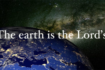 The earth is the Lord’s.